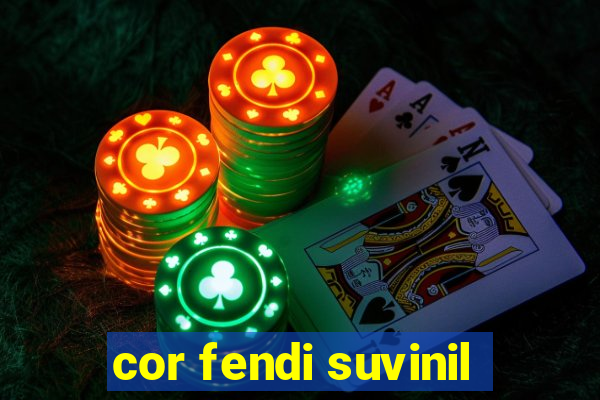 cor fendi suvinil